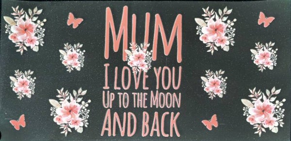 Mum I Love You Up To The Moon And Back 16oz Cup Wrap