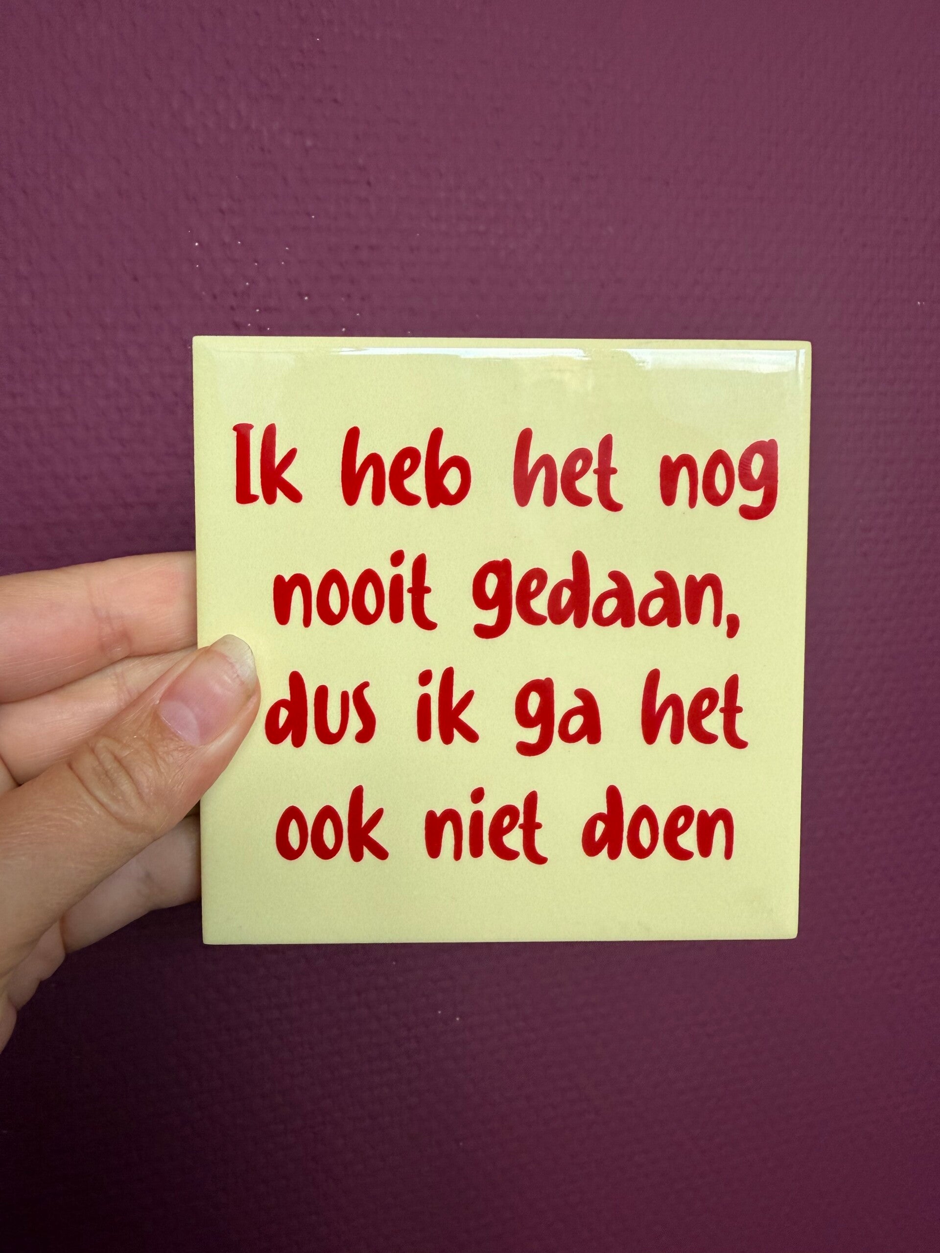 Tegel ik heb het nog nooit gedaan