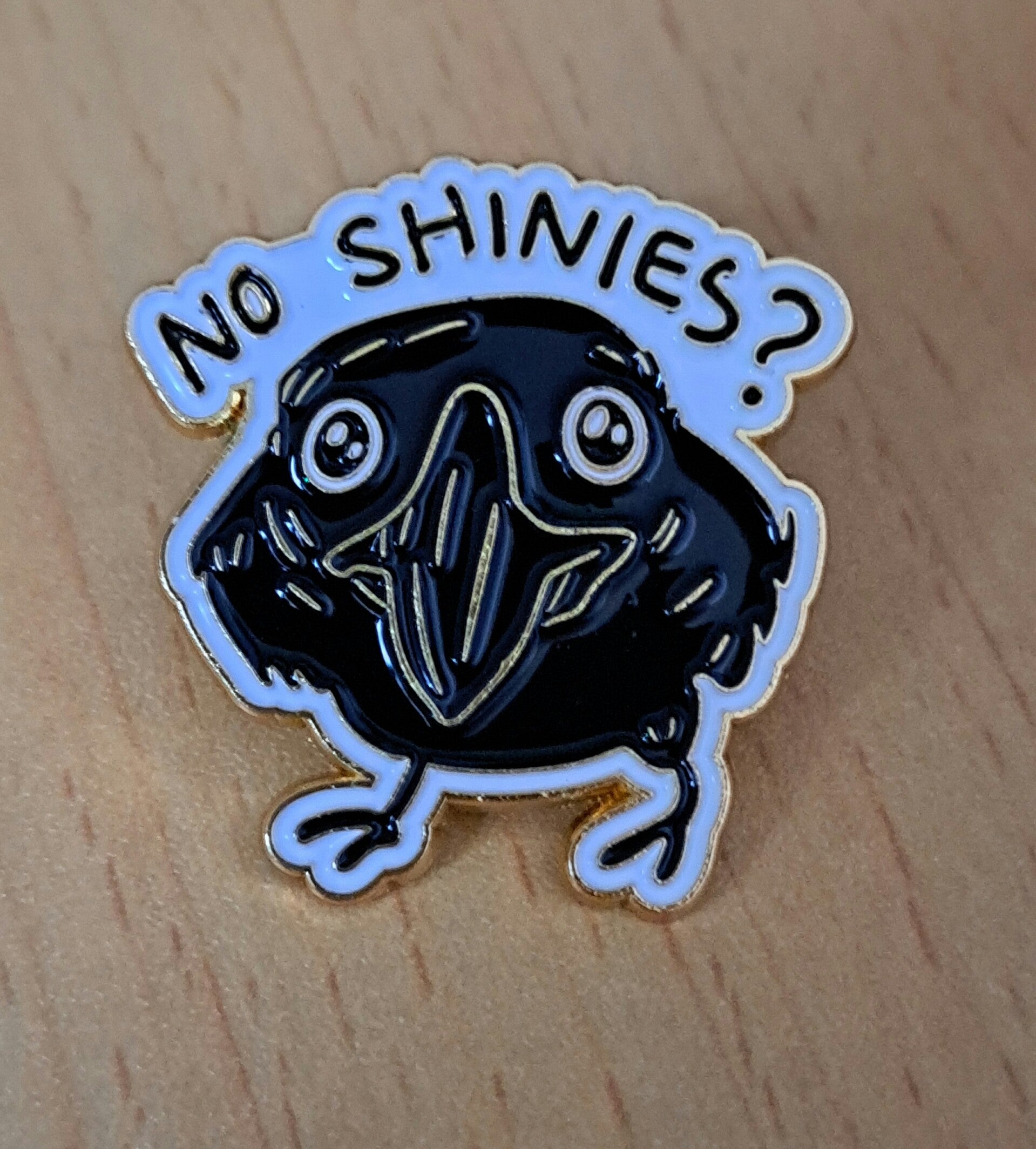 "No Shinies" Enamel Crow Pin
