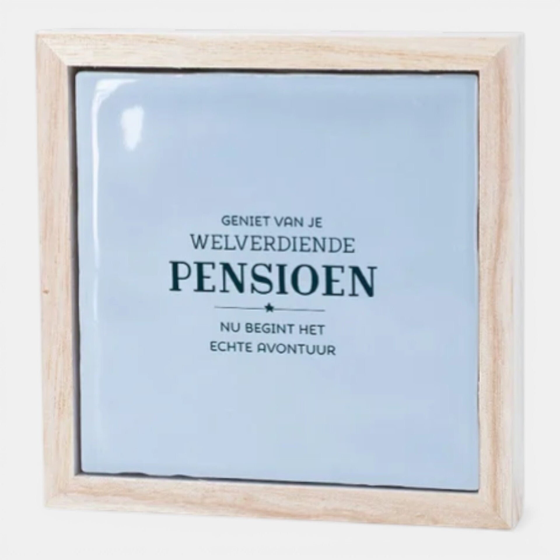 Decoratief tegeltje “Welverdiend Pensioen” – origineel afscheidscadeau