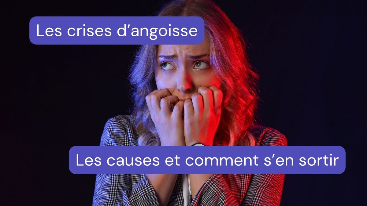 Les crises d'angoisse / Blog | Grégory Bouvet psychothérapie, hypnose
