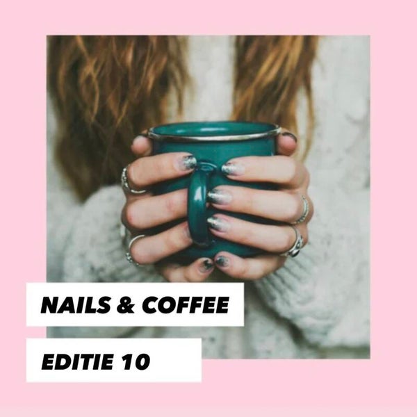 Nails & coffee editie 10 - zondag 1 november