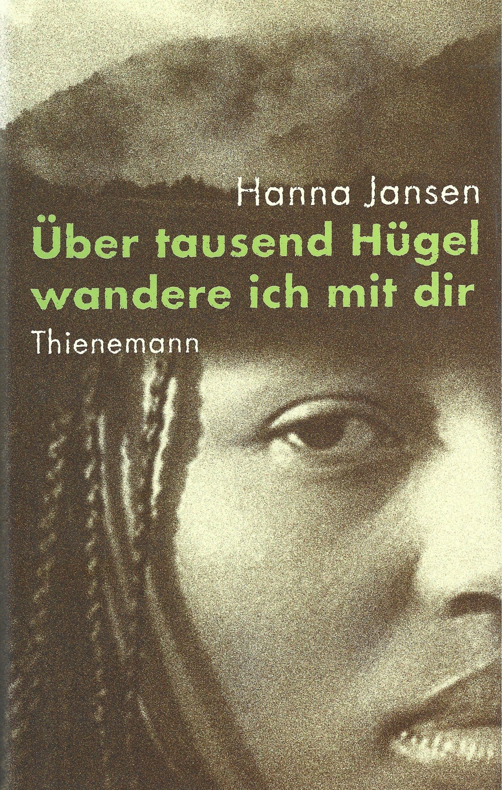 Jansen, Hanna   -   Über tausend Hügel wandere ich mit dir