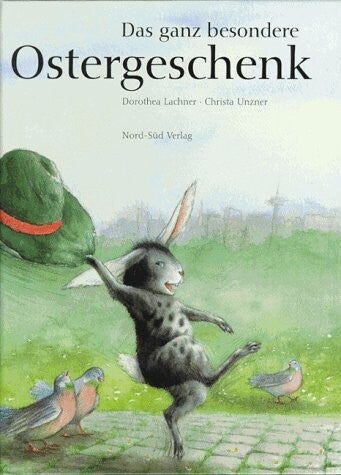 Lachner, Dorothea & Unzner, Christa     -     Das ganz besondere Ostergeschenk