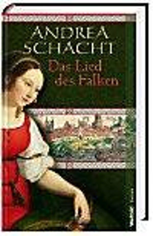 Schacht, Andrea   -   Das Lied des Falken   Roman