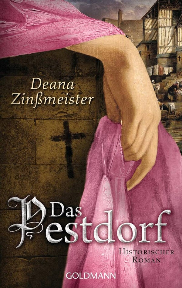 Zinßmeister, Deana   -   Das Pestdorf   -   Historischer Roman