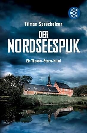 Spreckelsen, Tilman  -  Der Nordseespuk  -  Ein Theodor-Storm-Krimi