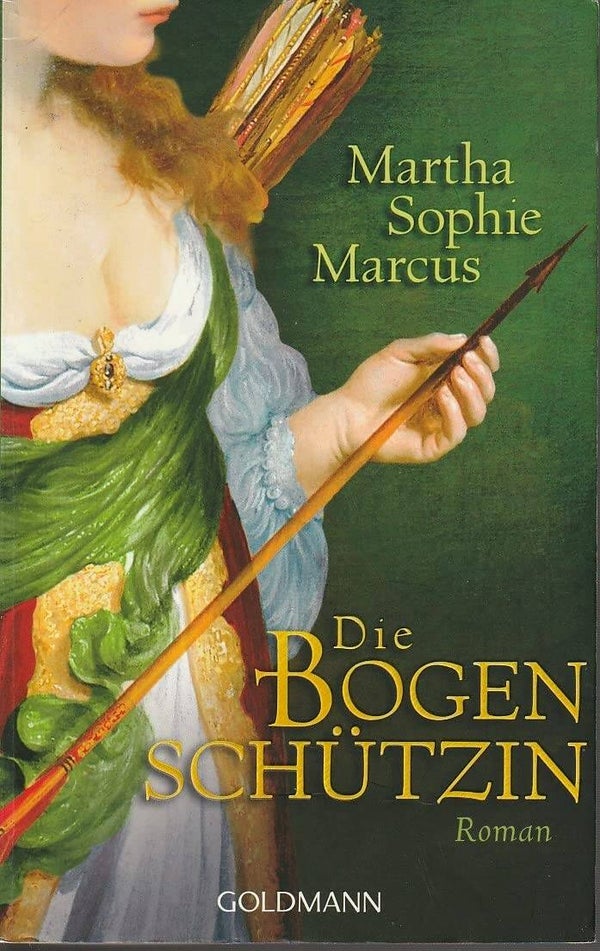Marcus, Martha Sophie   -   Die Bogenschützin   -   Roman