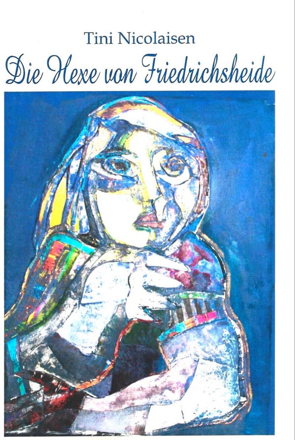 Tini Nicolaisen     -    Die Hexe von Friedrichsheide    Roman
