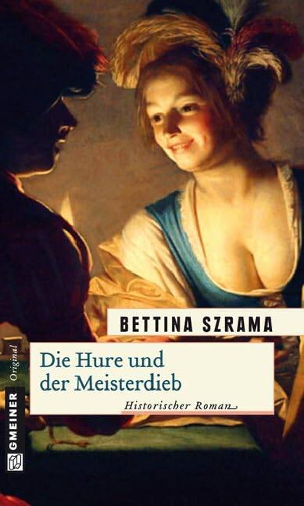 Szrama, Bettina  -  Die Hure und der Meisterdieb  -  Historischer Roman