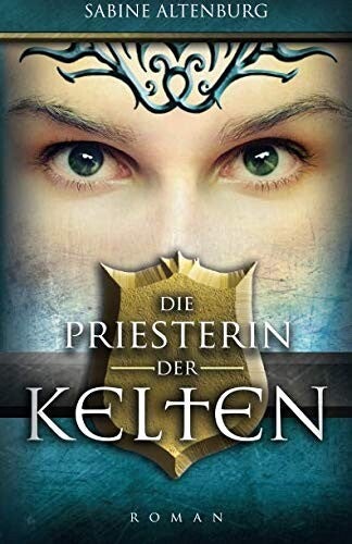 Altenburg, Sabine  -  Die Priesterin der Kelten  -  Roman