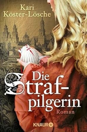 Köster-Lösche, Kari  -  Die Strafpilgerin  -  Roman
