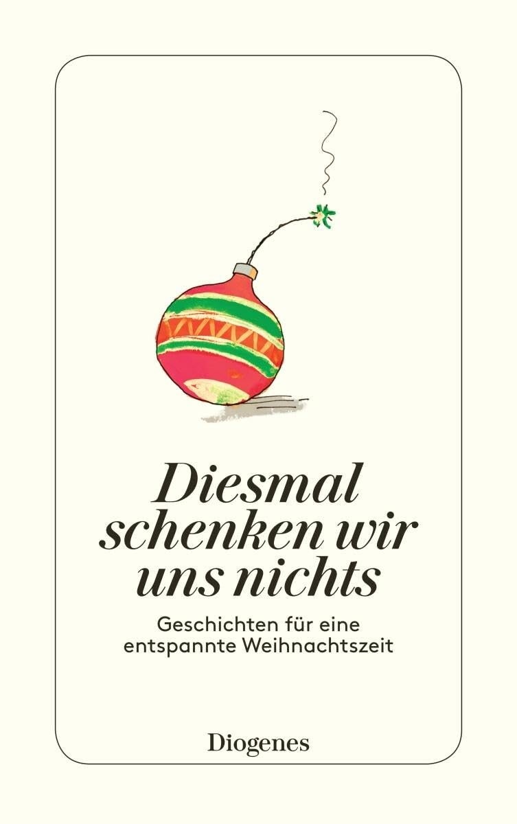 Baumhauer, Ursula   -   Diesmal schenken wir uns nichts  -  Geschichten für eine entspannte Weihnachtszeit