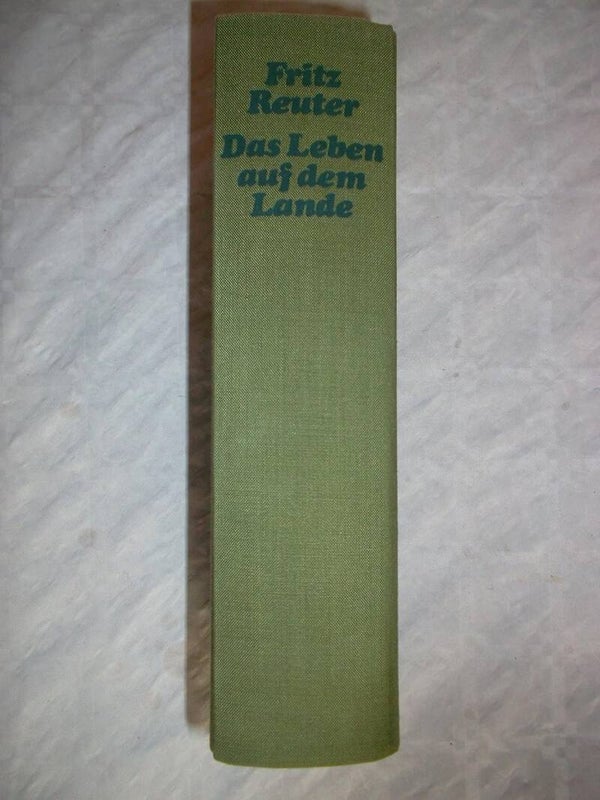 Reuter, Fritz     -     Das Leben auf dem Lande   -   Ut mine Stromtid