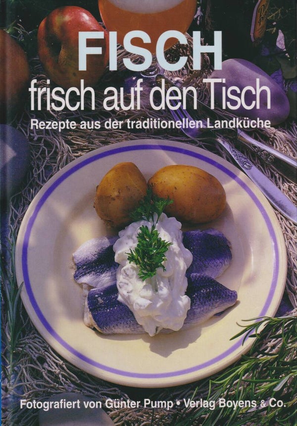 Fisch frisch auf den Tisch  -  Rezepte aus der traditionellen Landküche
