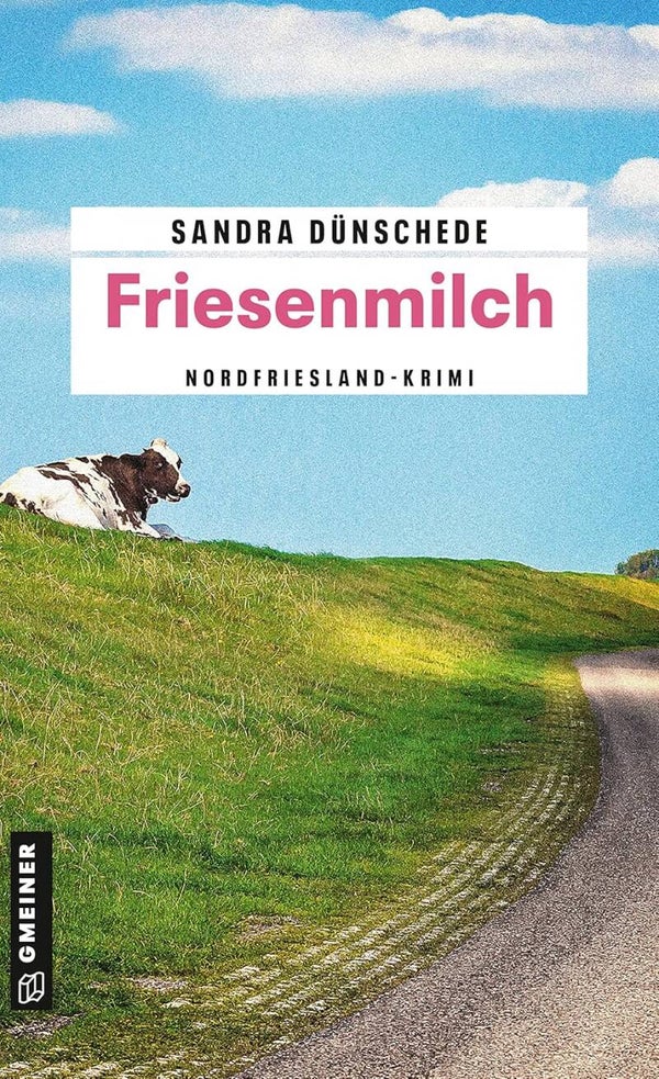 Dünschede, Sandra  -  Friesenmilch  -  Ein Nordfriesland-Krimi