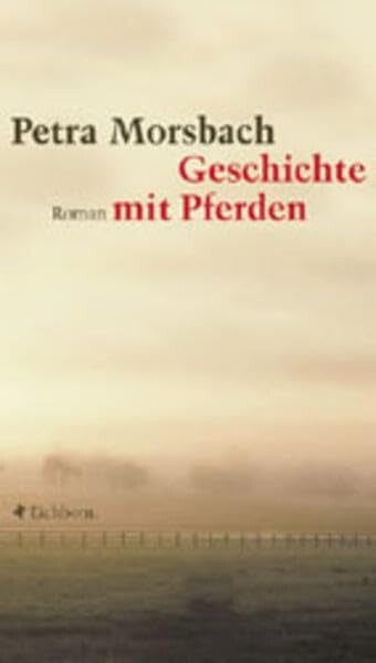 Morsbach, Petra   -   Geschichte mit Pferden   -   Roman
