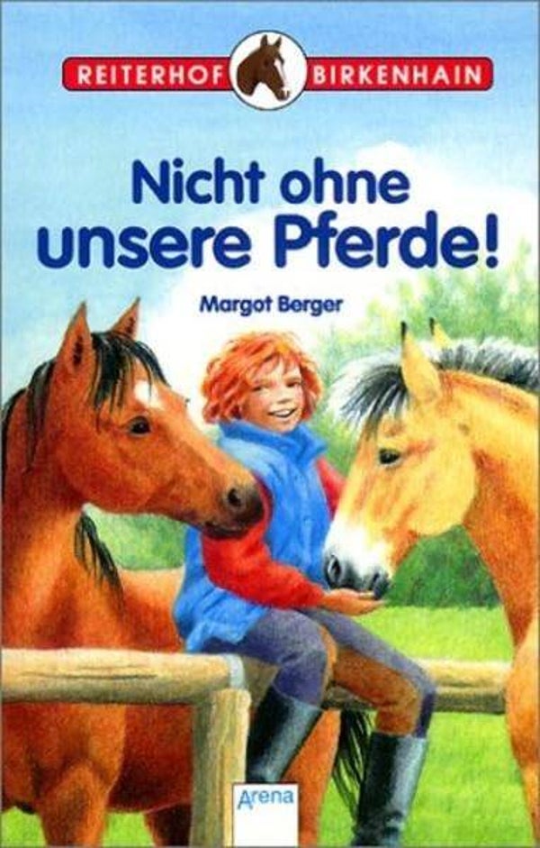Berger, Margot     -     Reiterhof Birkenhain   -   Nicht ohne unsere Pferde