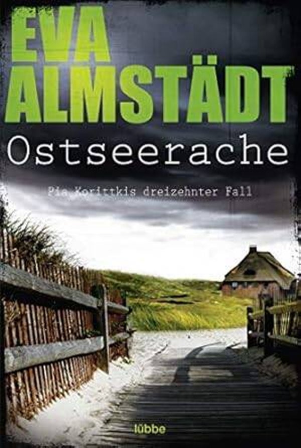 Almstädt, Eva  -  Ostseerache  -  Pia Korittkis dreizehnter Fall