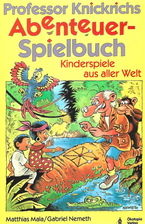 Mala, Matthias/Nemeth, Gabriel     -     Professor Knickrichs Abenteuer Spielebuch   -   Kinderspiele aus aller Welt