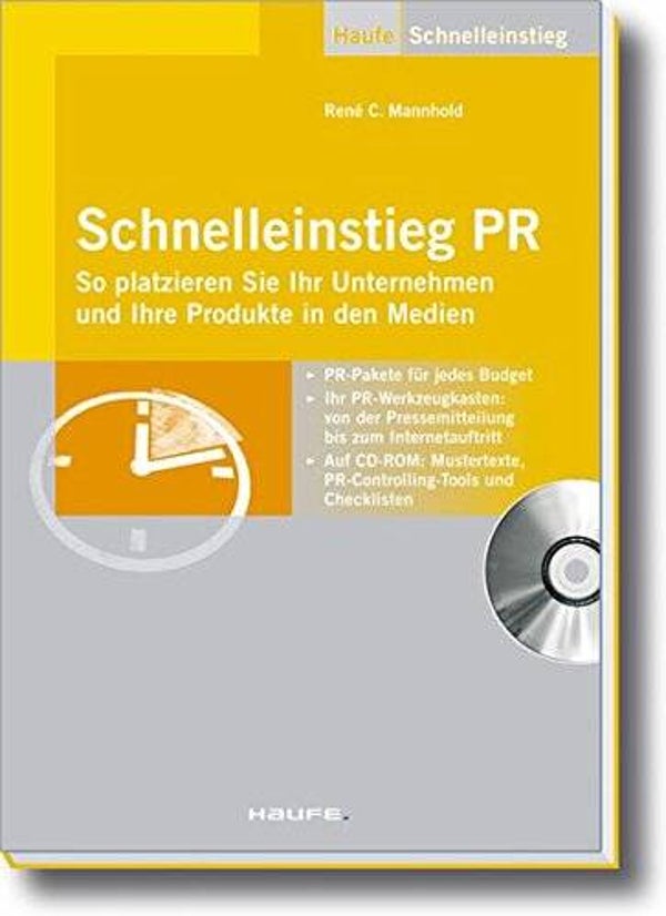 Mannhold, Rene C.     -     Schnelleinstieg PR   -   So platzieren Sie Ihr Unternehmen in den Medien