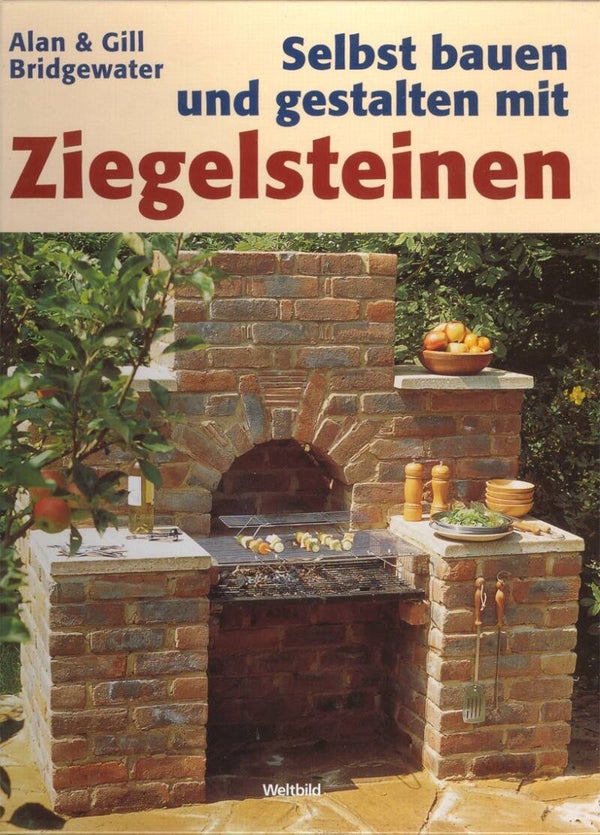 Bridgewater, Alan & Gil     -     Selbst bauen und gestalten mit Ziegelsteinen