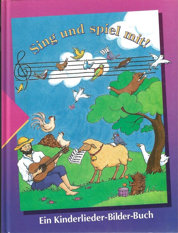 Sing und spiel mit - Ein Kinderlieder-Bilder-Buch