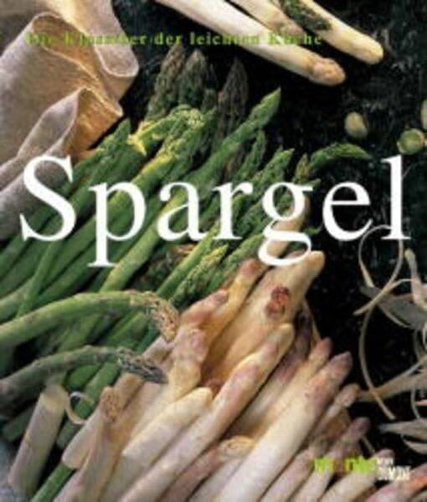 Die Klassiker der Gemüseküche  -  Spargel