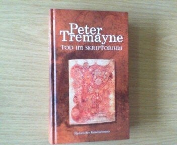 Tremayne, Peter  -  Tod im Skriptorium  -  Historischer Kriminalroman