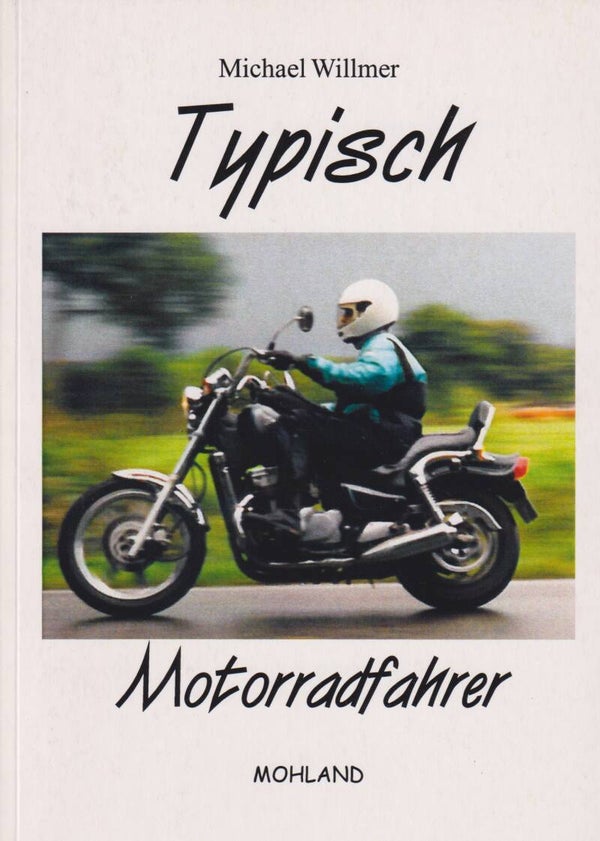 Michael Willmer     -     Typisch Motorradfahrer