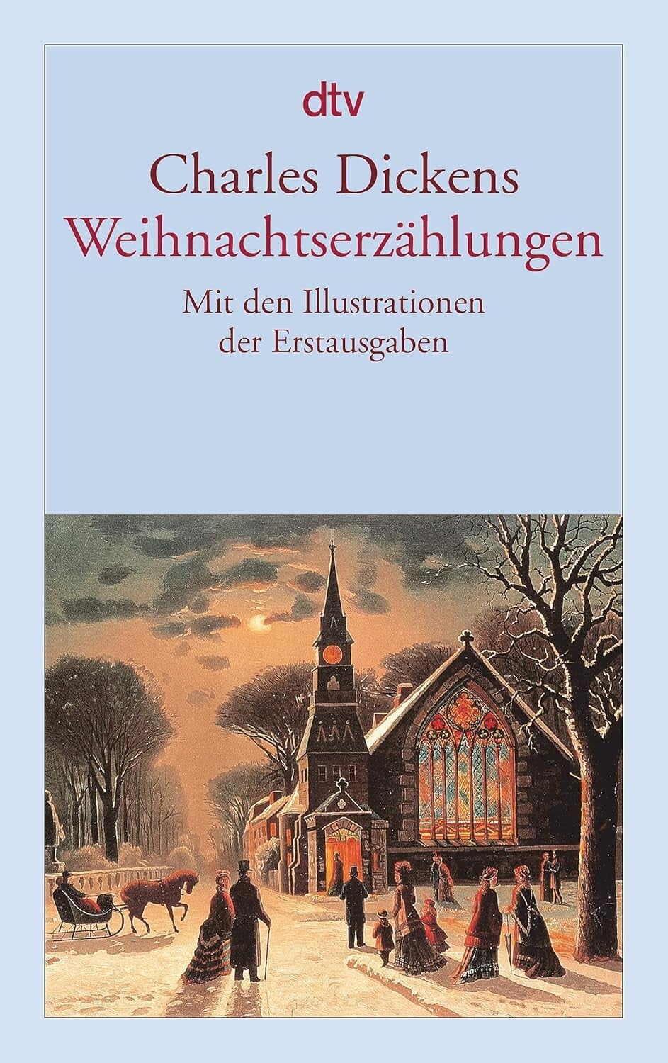 Dickens, Charles   -   Weihnachtserzählungen   -   Mit den Illustrationen der Erstausgaben