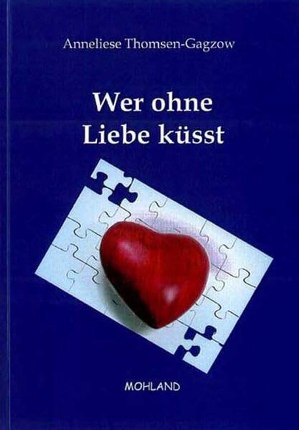 Thomasen-Gagzow, Anneliese     -    Wer ohne Liebe küsst