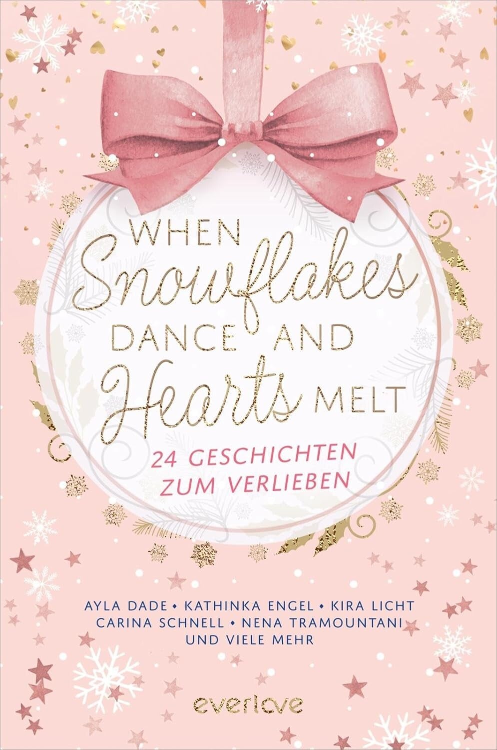 When Snowflakes dance and Hearts melt   -   24 Geschichten zum Verlieben