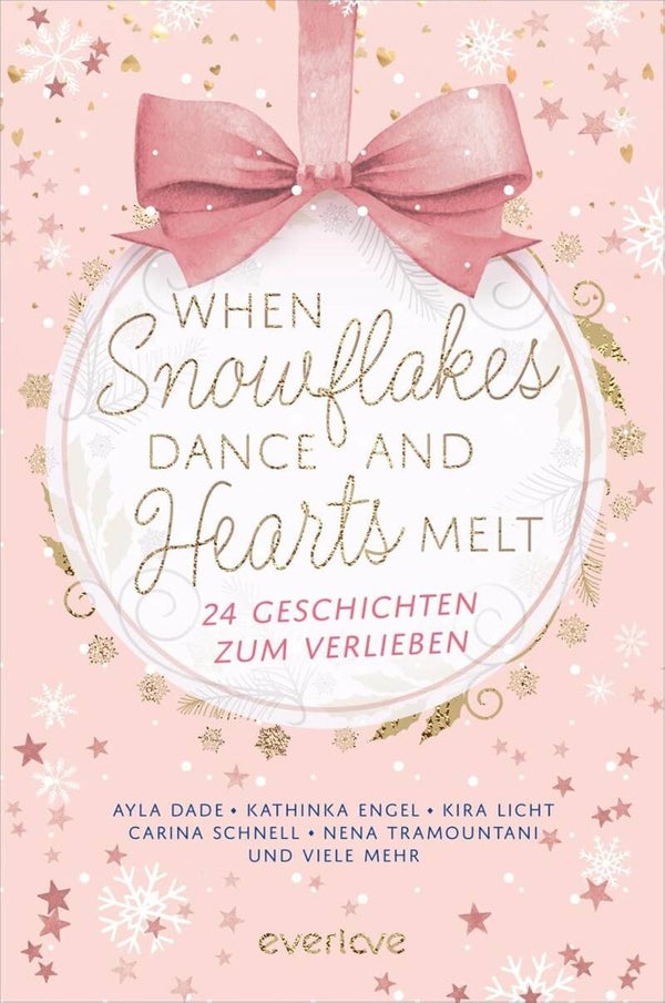 When Snowflakes dance and Hearts melt   -   24 Geschichten zum Verlieben