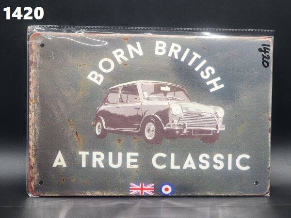 Tin Sign 1420 - Born British A True Classic