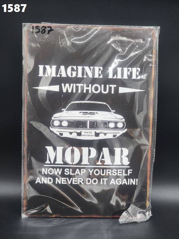 Tin Sign 1587 - Imagine Life Without Mopar Now Slap Yourself.....