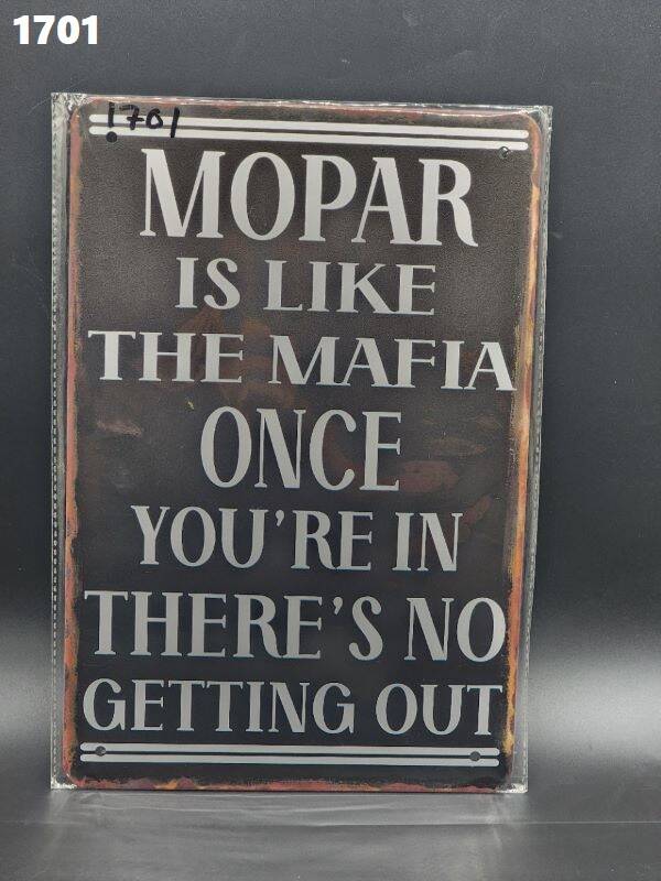 Tin Sign 1701 - Mopar Is Like The Mafia Once You're In There's No Getting Out