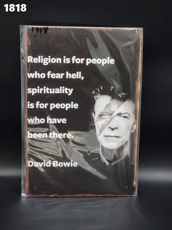 Tin Sign 1818 - David Bowie/Religion is for People Who Fear Hell.....