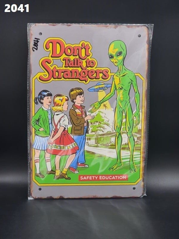 Tin Sign 2041 - Don’t Talk To Strangers....