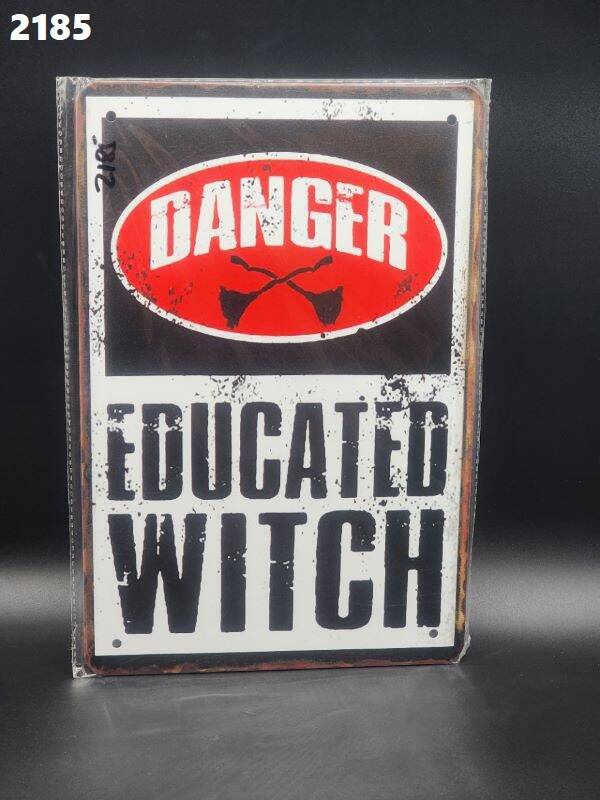 Tin Sign 2185 - Danger Educated Witch