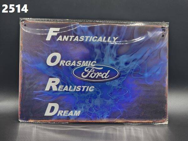 Tin Sign  2514 - FORD meaning Fantastically Orgasmic Realistic Dream