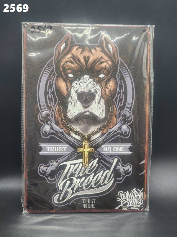 Tin Sign 2569 -  Trust No One True Breed