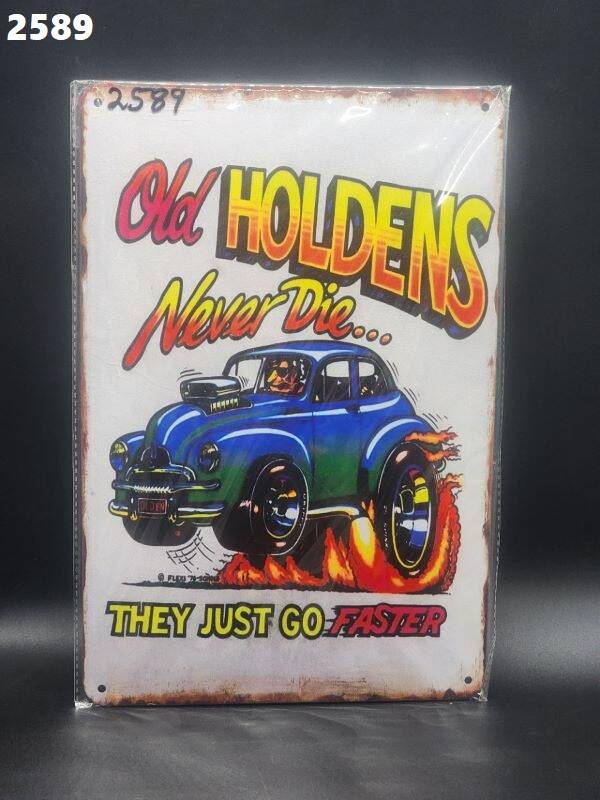 Tin Sign 2589 - Old Holdens Never Die They Just Go Faster