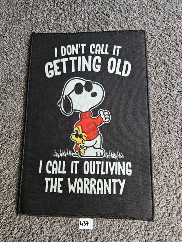 Mat 437 - Snoopy I Don't Call It Getting Old..