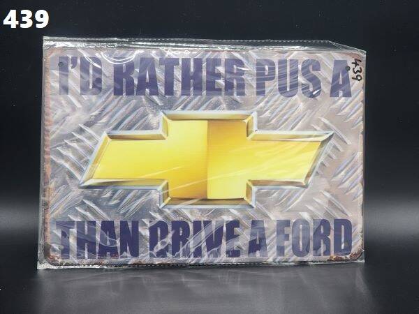 Tin Sign 439 - Id Rather Pus A Cheverolet