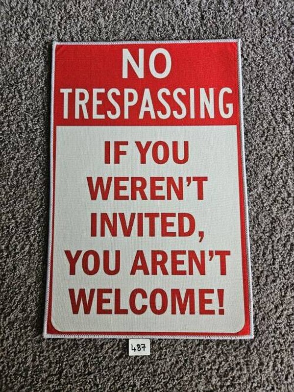 Mat 487 - No Trespassing....If You Weren't..