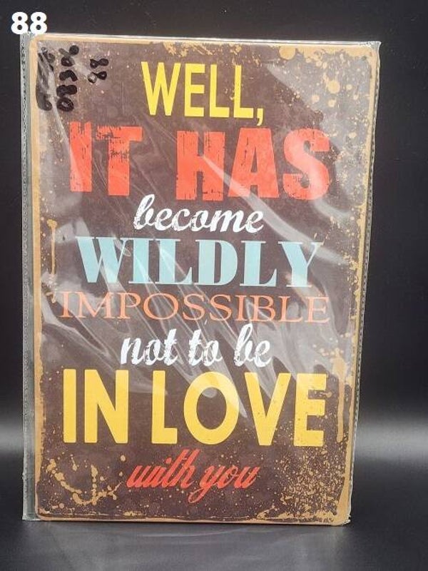 Tin Sign 88/4029 -  Well It Has Become Wildly...