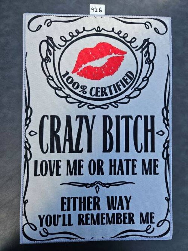 Mat 926 - 100% Certified Crazy Bitch....