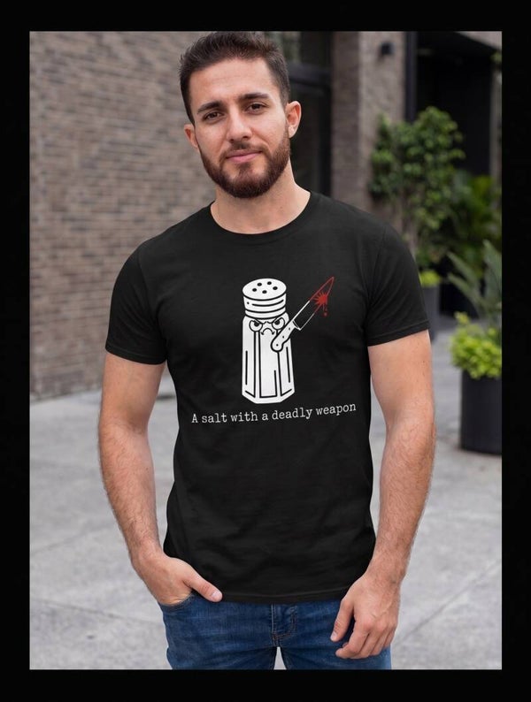 A Salt With A Deadly Weapon  - T-Shirt Regular 140gsm