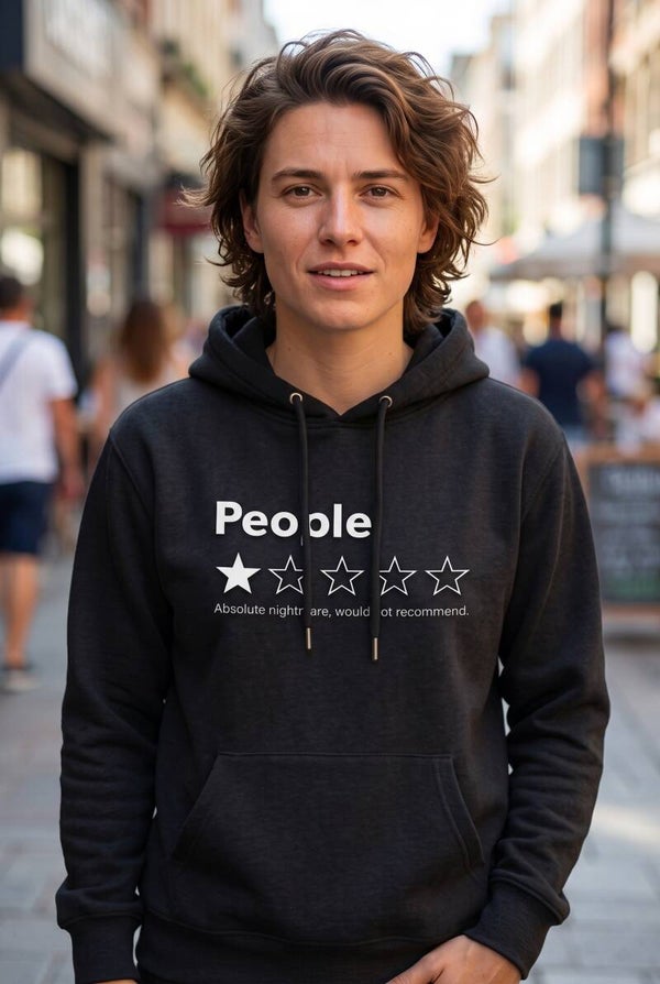People Absolute Nightmare, Would Not Recommend - Hoodie